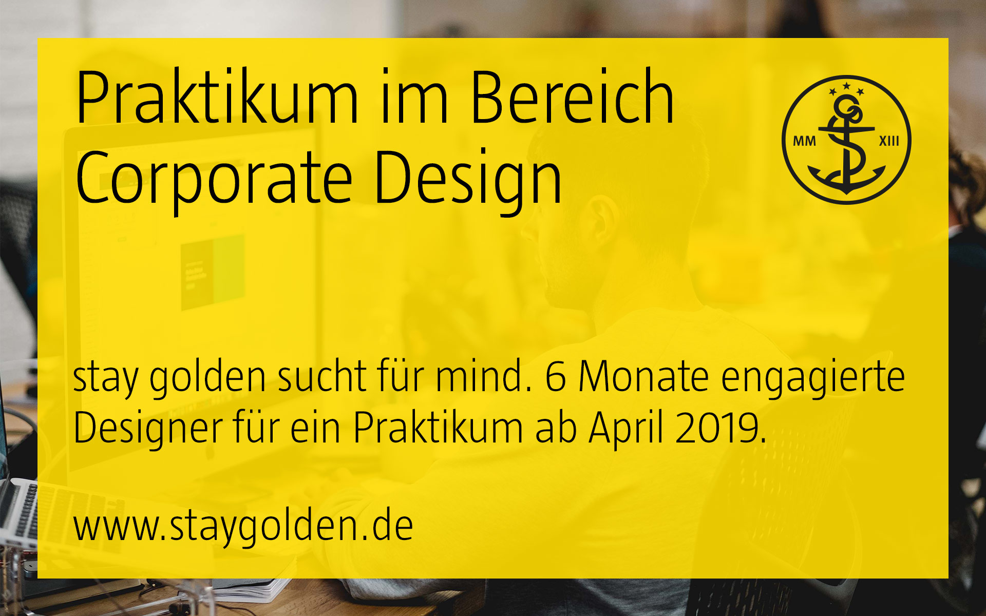stay golden, praktikum, design, corporate design, kommunikationsdesign, chance, nutzen, offene stelle, düsseldorf
